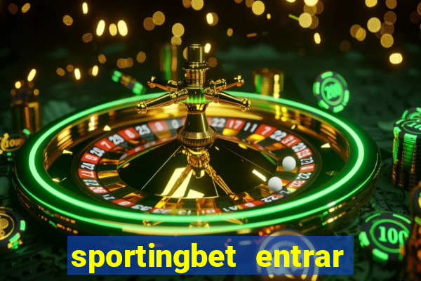 sportingbet entrar na minha conta